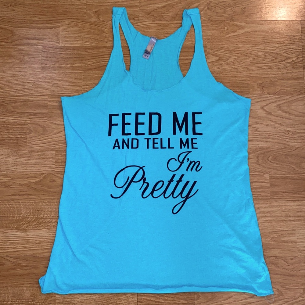Feed Me and Tell Me I’m Pretty tank